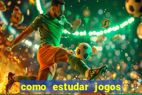 como estudar jogos de futebol